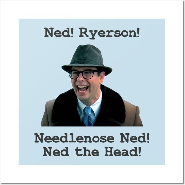 Ned!Ryerson! Wall Art by Tomorrowland Arcade